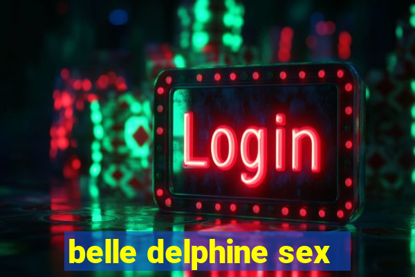 belle delphine sex